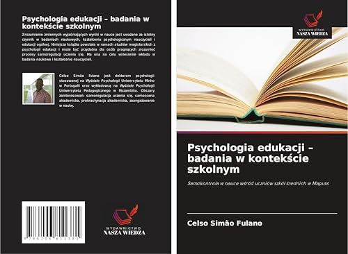 Psychologia edukacji - badania w kontek¿cie szkolnym: Samokontrola w nauce w¿ród uczniów szkó¿ ¿rednich w Maputo von Wydawnictwo Nasza Wiedza