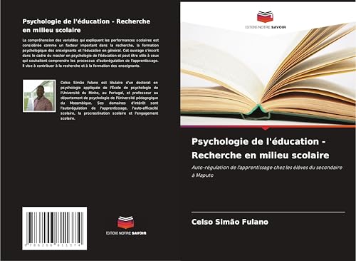 Psychologie de l'éducation - Recherche en milieu scolaire: Auto-régulation de l'apprentissage chez les élèves du secondaire à Maputo von Editions Notre Savoir
