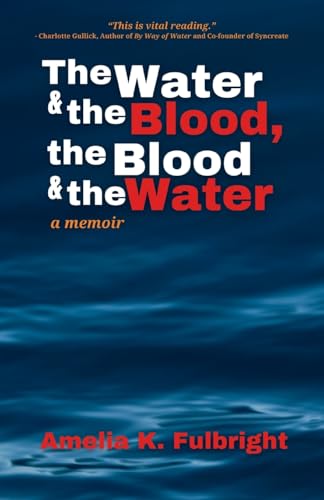 The Water and the Blood, the Blood and the Water von Tehom Center Publishing