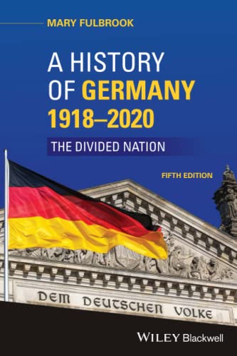 A History of Germany 1918 - 2020: The Divided Nation von Wiley-Blackwell