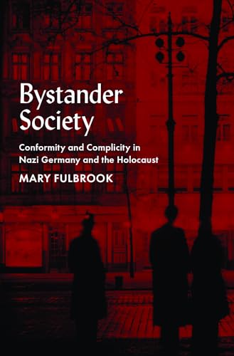 Bystander Society: Conformity and Complicity in Nazi Germany and the Holocaust von Oxford University Press