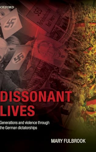 Dissonant Lives: Generations and Violence Through the German Dictatorships von Oxford University Press