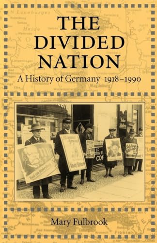 The Divided Nation: A History of Germany, 1918-1990