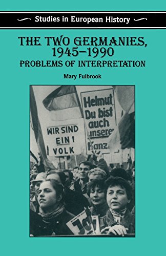 The Two Germanies, 1945-1990: Problems of Interpretation (Studies in European History)