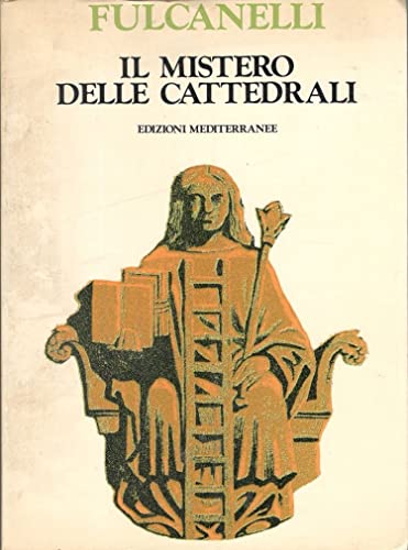 Il mistero delle cattedrali (Alchimia) von Edizioni Mediterranee