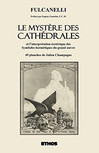 Le Mystère des Cathédrales: et l'interprétation ésotérique des symboles hermétiques du grand oeuvre von HADES ÉDITIONS