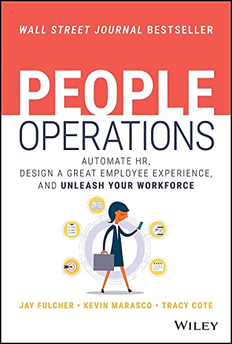 People Operations: Automate HR, Design a Great Employee Experience, and Unleash Your Workforce People Operations: Automate HR, Design a Great Employee Experience, and Unleash Your Workforce von Wiley