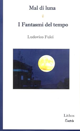 Mal di luna e I fantasmi del tempo (Eretria) von Lithos