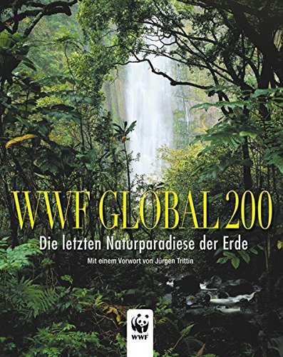 WWF Global 200: Die letzten Naturparadiese der Erde (Natur, Tiere) von WHITE STAR VERLAG, Vertrieb durch TRAVEL HOUSE MEDIA