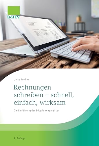 Rechnungen schreiben – schnell, einfach, wirksam: Die Einführung der E-Rechnung meistern von DATEV