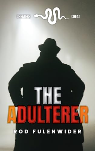 The Adulterer: Cheaters Cheat von Palmetto Publishing