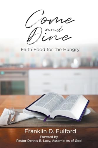 Come and Dine: Faith Food for the Hungry von Newman Springs