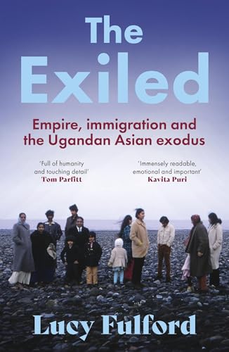 The Exiled: The incredible story of the South Asian exodus from Uganda to the UK in 1972 von Coronet