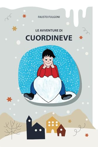 LE AVVENTURE DI CUORDINEVE LE AVVENTURE DI CUORDINEVE von Bookness