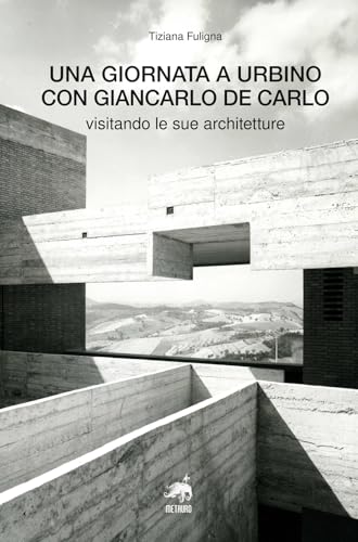 Una giornata a Urbino con Giancarlo De Carlo visitando le sue architetture von Metauro