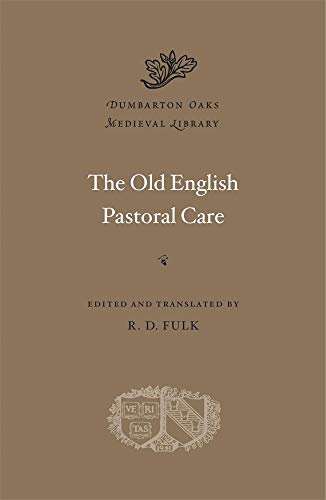 The Old English Pastoral Care (Dumbarton Oaks Medieval Library, 72)