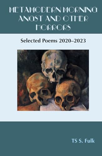 Metamodern Morning Angst and Other Horrors: Selected Poems 2020–2023 (Cabin Reading Series, Band 1)