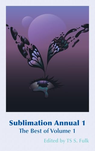 Sublimation Annual I: The Best of Volume 1 Sublimation Annual I: The Best of Volume 1 von Island of Wak-Wak