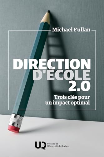 Direction d'école 2.0: Trois clés pour un impact optimal von PU QUEBEC