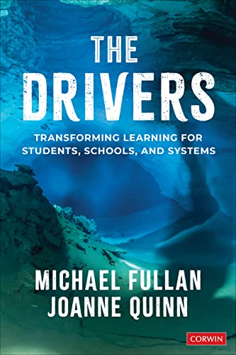 The Drivers: Transforming Learning for Students, Schools, and Systems von Corwin