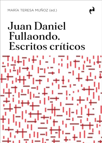 JUAN DANIEL FULLAONDO. ESCRITOS CRÍTICOS von Ediciones Asimétricas
