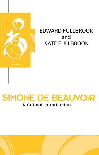 Simone De Beauvoir: A Critical Introduction: Capitalism, States and Citizens (Key Contemporary Thinkers)