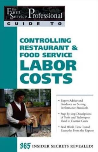 The Food Service Professionals Guide To: Controlling Restaurant & Food Service Labor Costs (The Food Service Professionals Guide, 7) von Atlantic Publishing Company (FL)