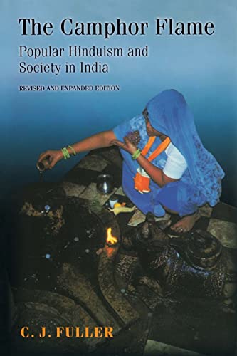 The Camphor Flame: Popular Hinduism And Society In India von Princeton University Press