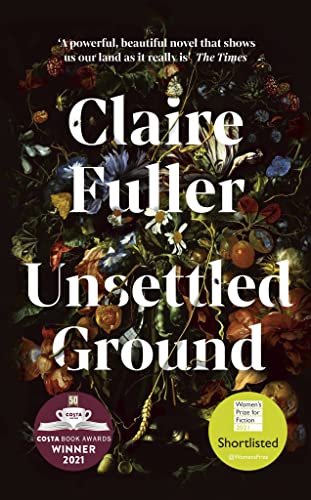 Unsettled Ground: Winner of the Costa Novel Award 2021 Unsettled Ground: Winner of the Costa Novel Award 2021