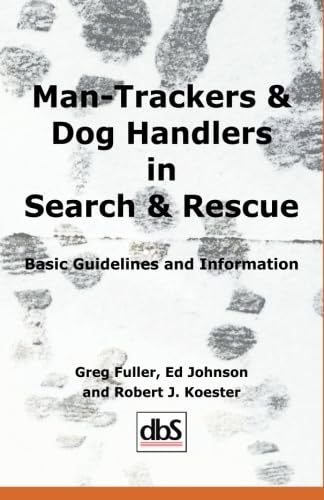 Man-Trackers & Dog Handlers in Search & Rescue: Basic Guidelines and Information Man-Trackers & Dog Handlers in Search & Rescue: Basic Guidelines and Information von dbS Productions