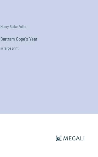 Bertram Cope's Year: in large print von Megali Verlag