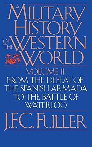 A Military History Of The Western World, Vol. II: From The Defeat Of The Spanish Armada To The Battle Of Waterloo von Da Capo Press