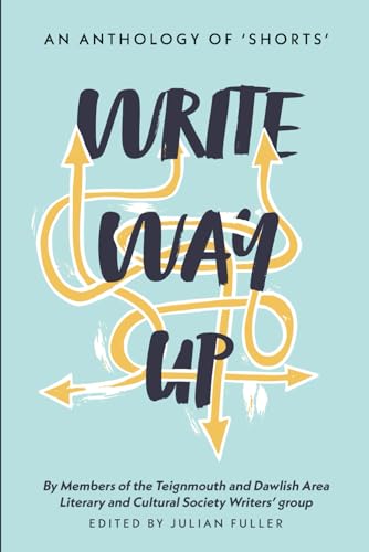 WRITE WAY UP: AN ANTHOLOGY OF SHORTS von Parson & Clerk Press
