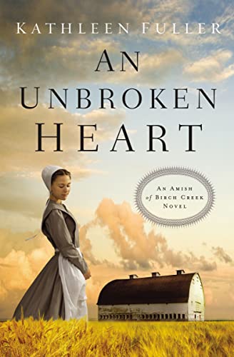 An Unbroken Heart (An Amish of Birch Creek Novel, Band 2)