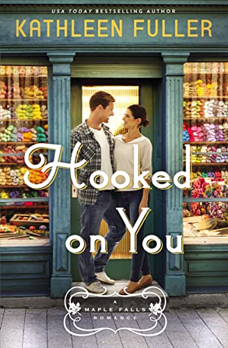 Hooked on You: A sweet, small-town romance with an adorable opposites-attract couple (A Maple Falls Romance, Band 1) von Thomas Nelson