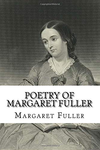 Poetry of Margaret Fuller von CreateSpace Independent Publishing Platform