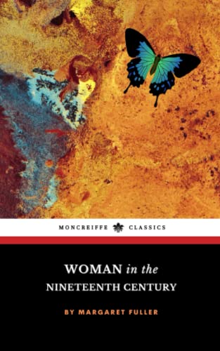 Woman in the Nineteenth Century: The 1845 Feminist Classic