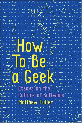 How To Be a Geek: Essays on the Culture of Software