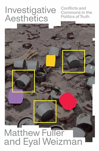 Investigative Aesthetics: Conflicts and Commons in the Politics of Truth (Futures) von Verso