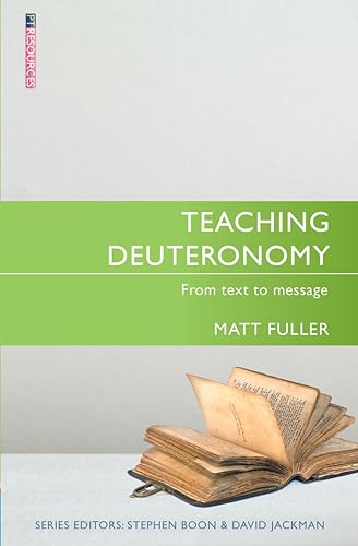 Teaching Deuteronomy: From Text to Message (Proclamation Trust) von Christian Focus Publications Ltd
