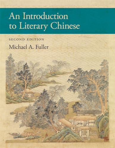 An Introduction to Literary Chinese: Second Edition (Harvard East Asian Monographs, 469) von Harvard University Press