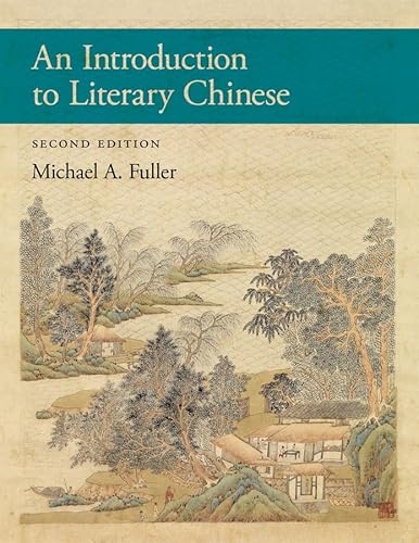 An Introduction to Literary Chinese: Second Edition (Harvard East Asian Monographs, 469) von Harvard University Press