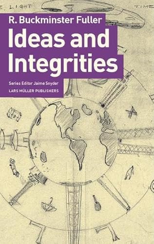 Ideas and Integrities: A Spontaneous Autobiographical Disclosure von Lars Müller Publishers / Lars Müller Publishers GmbH