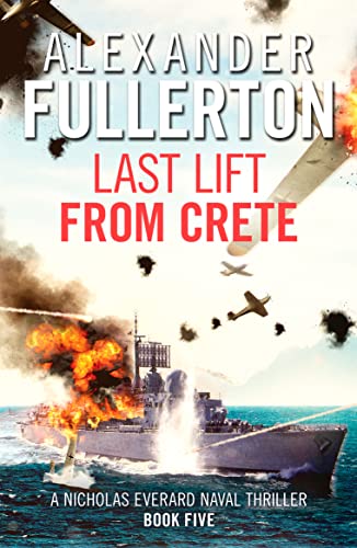Last Lift from Crete (Nicholas Everard Naval Thrillers, Band 5) von Canelo Action