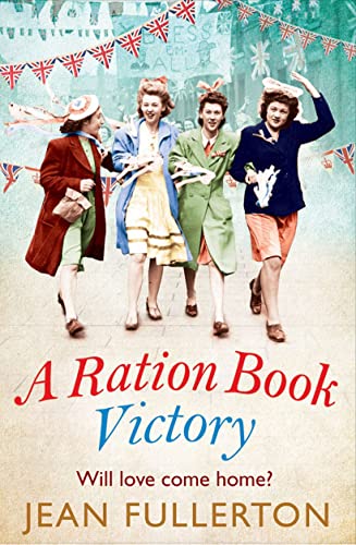 A Ration Book Victory: Will Love Come Home? (East End Ration Book, 7) von Corvus