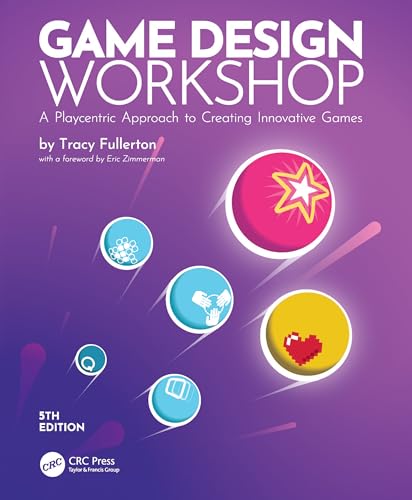 Game Design Workshop: A Playcentric Approach to Creating Innovative Games von Taylor & Francis Ltd