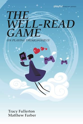 The Well-Read Game: On Playing Thoughtfully (Playful Thinking) von The MIT Press