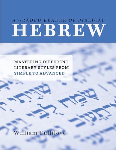 A Graded Reader of Biblical Hebrew: Mastering Different Literary Styles from Simple to Advanced von P & R Publishing