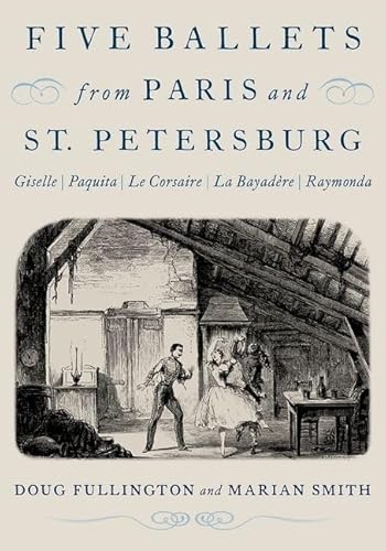Five Ballets from Paris and St. Petersburg: Giselle | Paquita | Le Corsaire | La Bayad^D`ere | Raymonda von Oxford University Press Inc