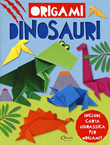 Dinosauri. Origami (Libri delle attività) von Chiara Edizioni